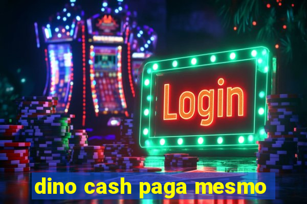 dino cash paga mesmo